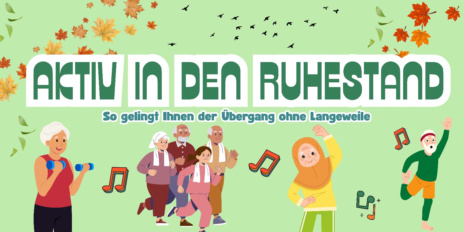 Aktiv in den Ruhestand - So gestalten Sie Ihre neue Lebensphase erfüllend und gesund